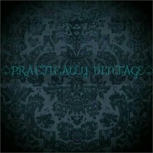 PRACTICALLY VINTAGE